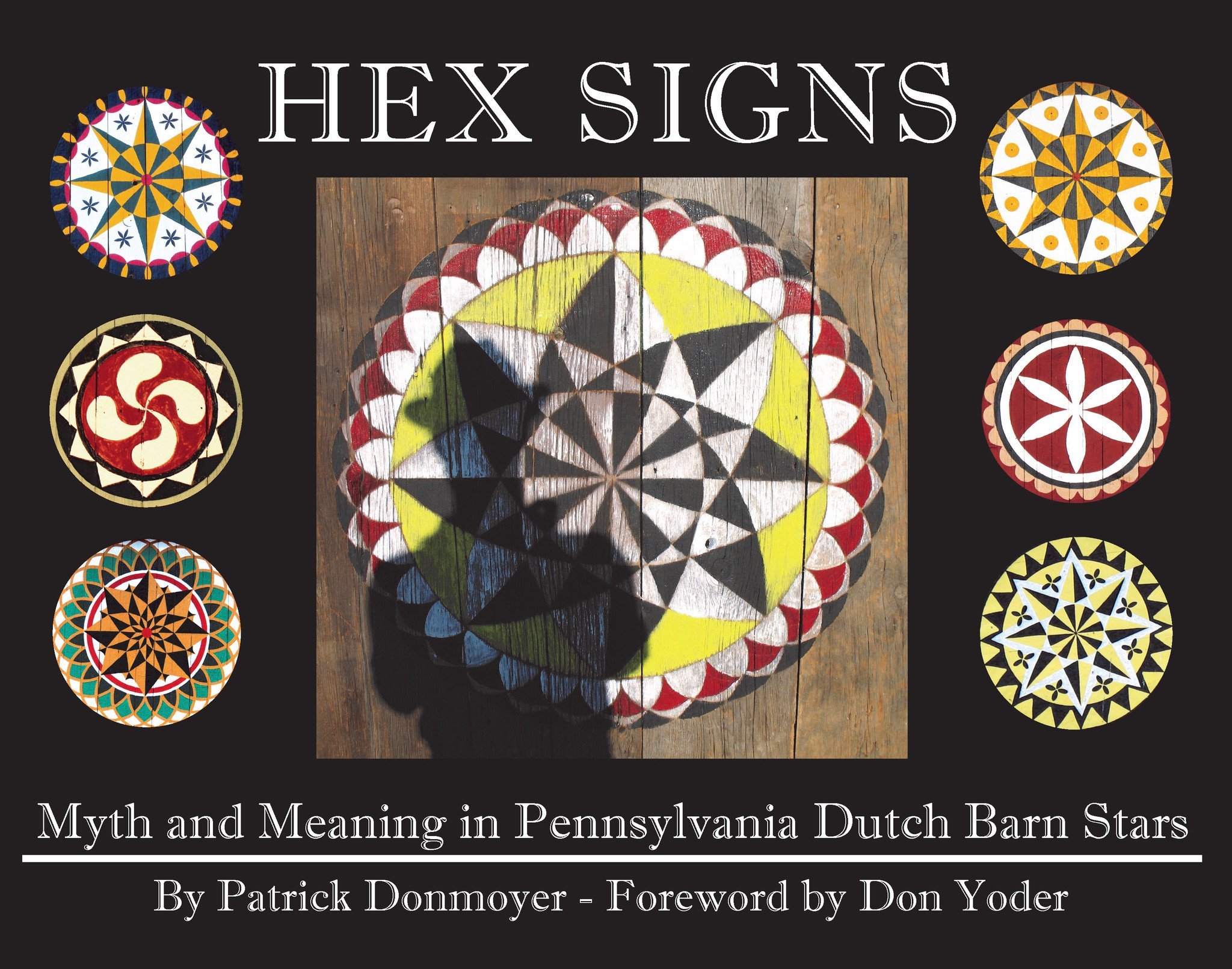 Hex Signs: Myth and Meaning in Pennsylvania Dutch Barn Stars