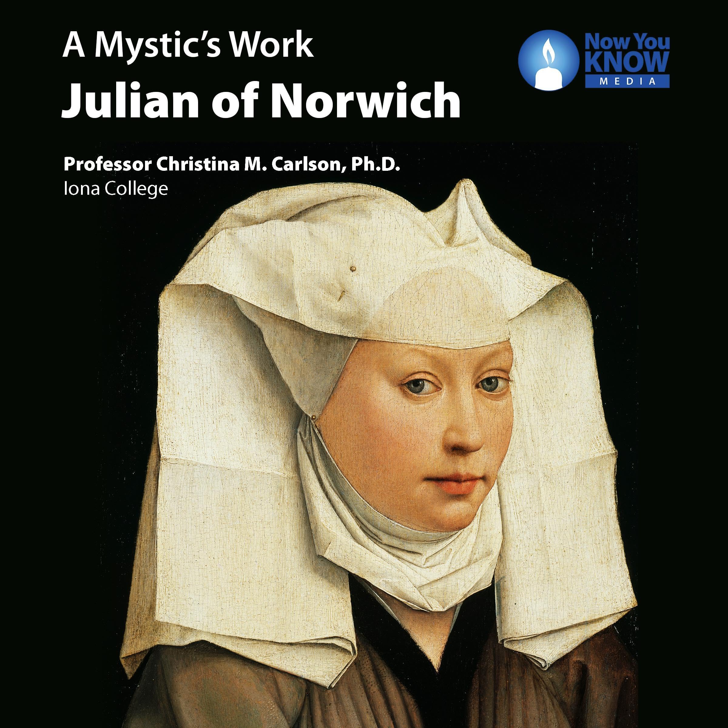 Cover art for A Mystic's Work: Julian of Norwich