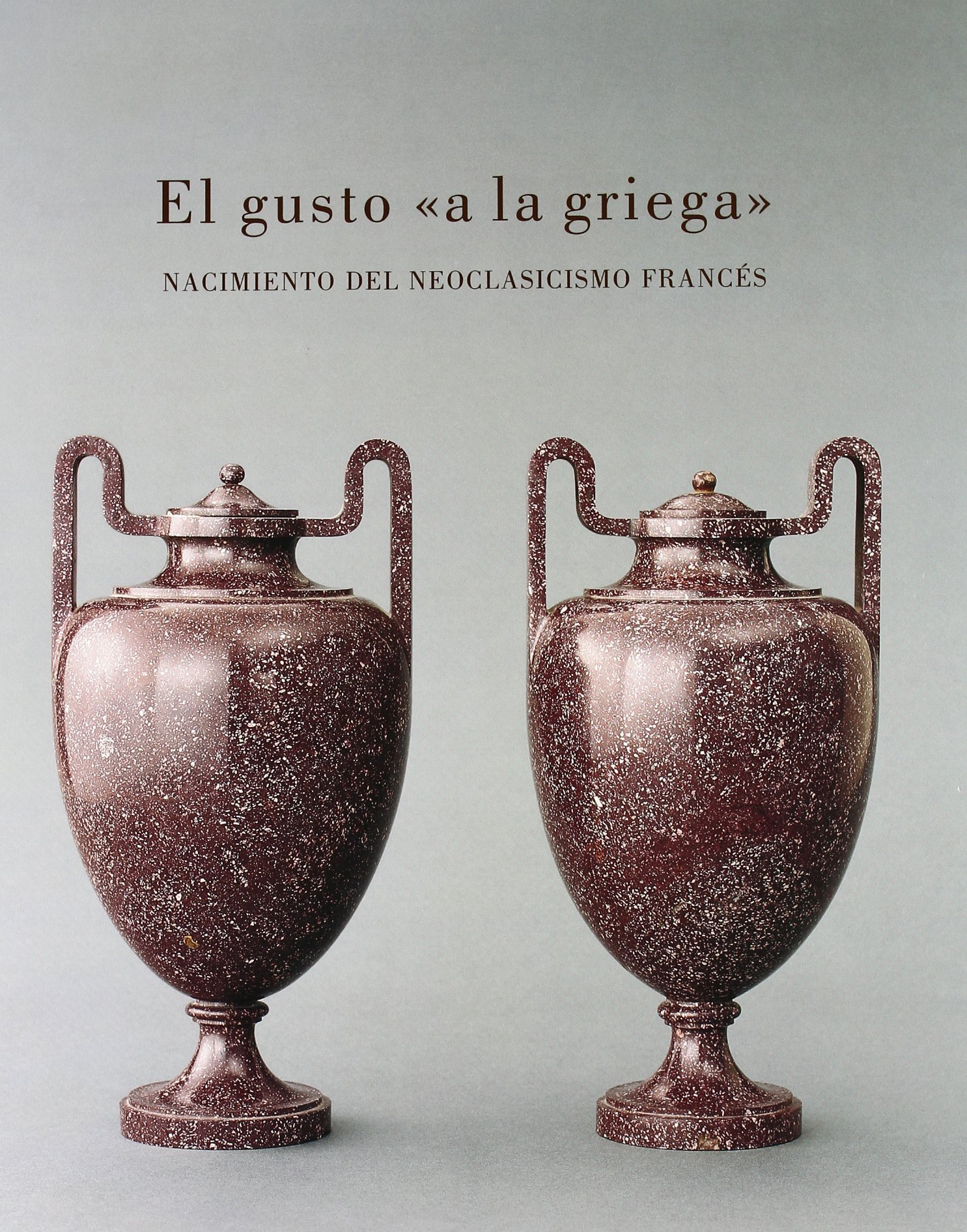 El gusto a la griega et le néoclassicisme français : livre d'art historique essentiel