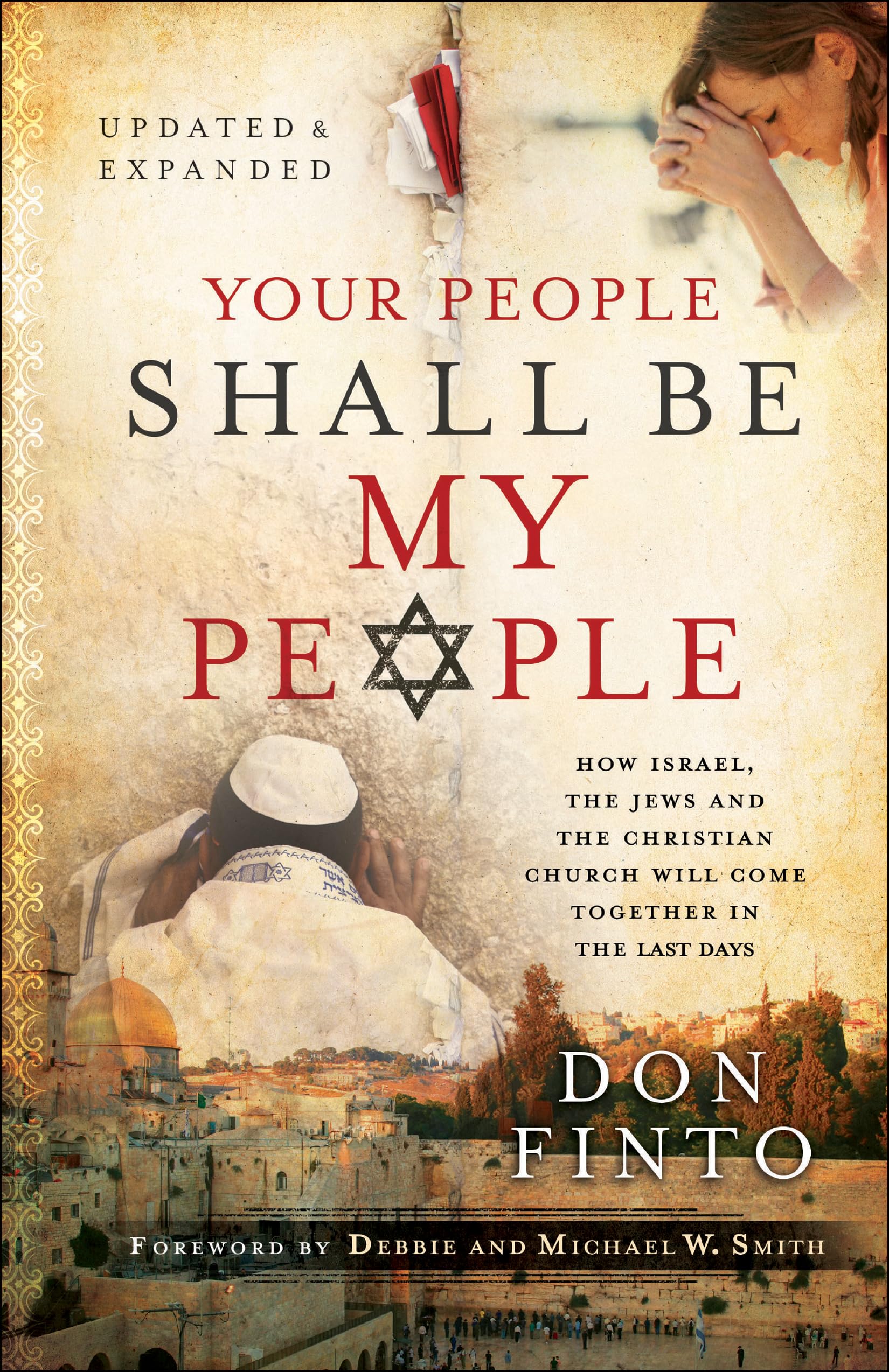 Your People Shall Be My People: How Israel, the Jews and the Christian Church Will Come Together in the Last Days