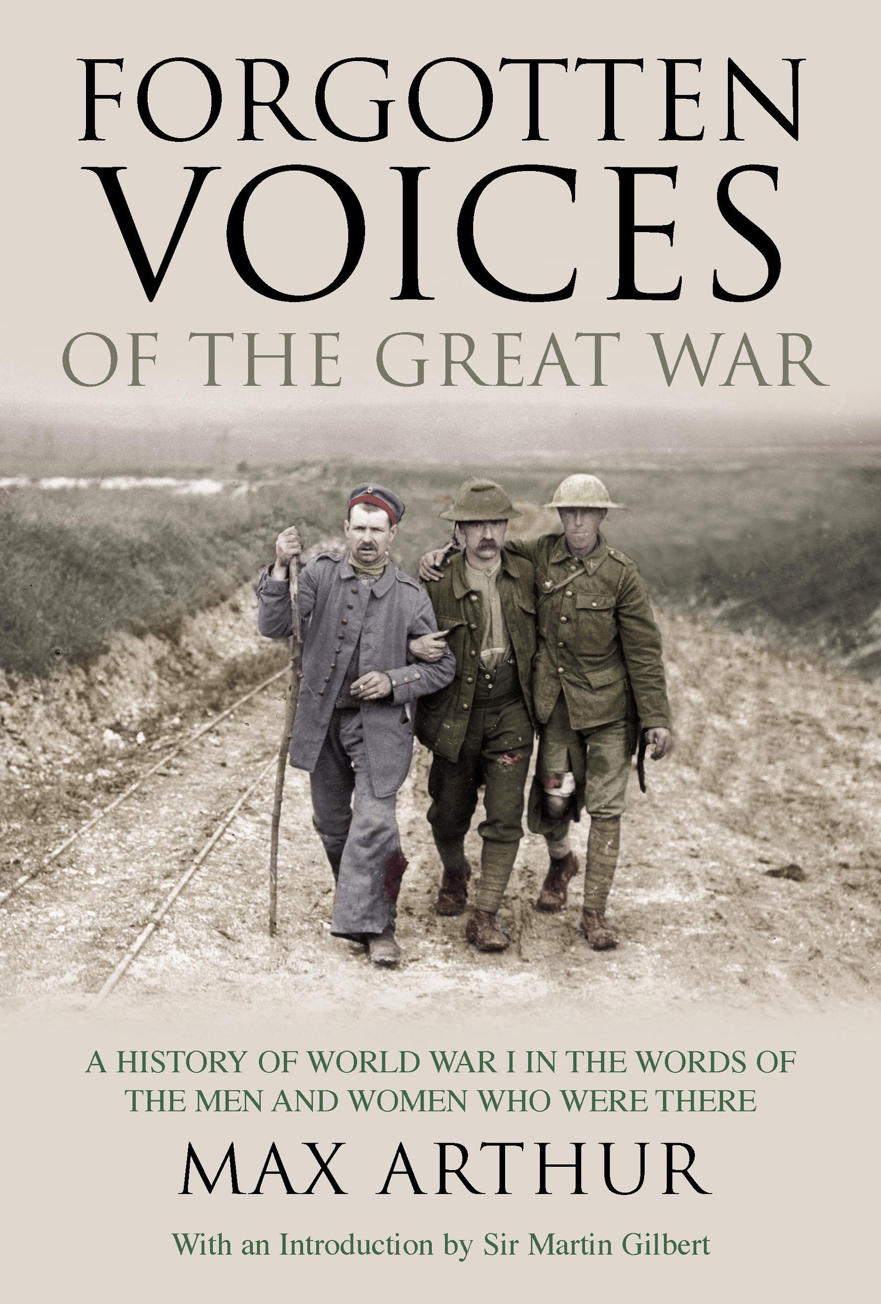 Buy Forgotten Voices of the Great War: A History of World War I in the Words of the Men and Women Who Were There — BookShops.in