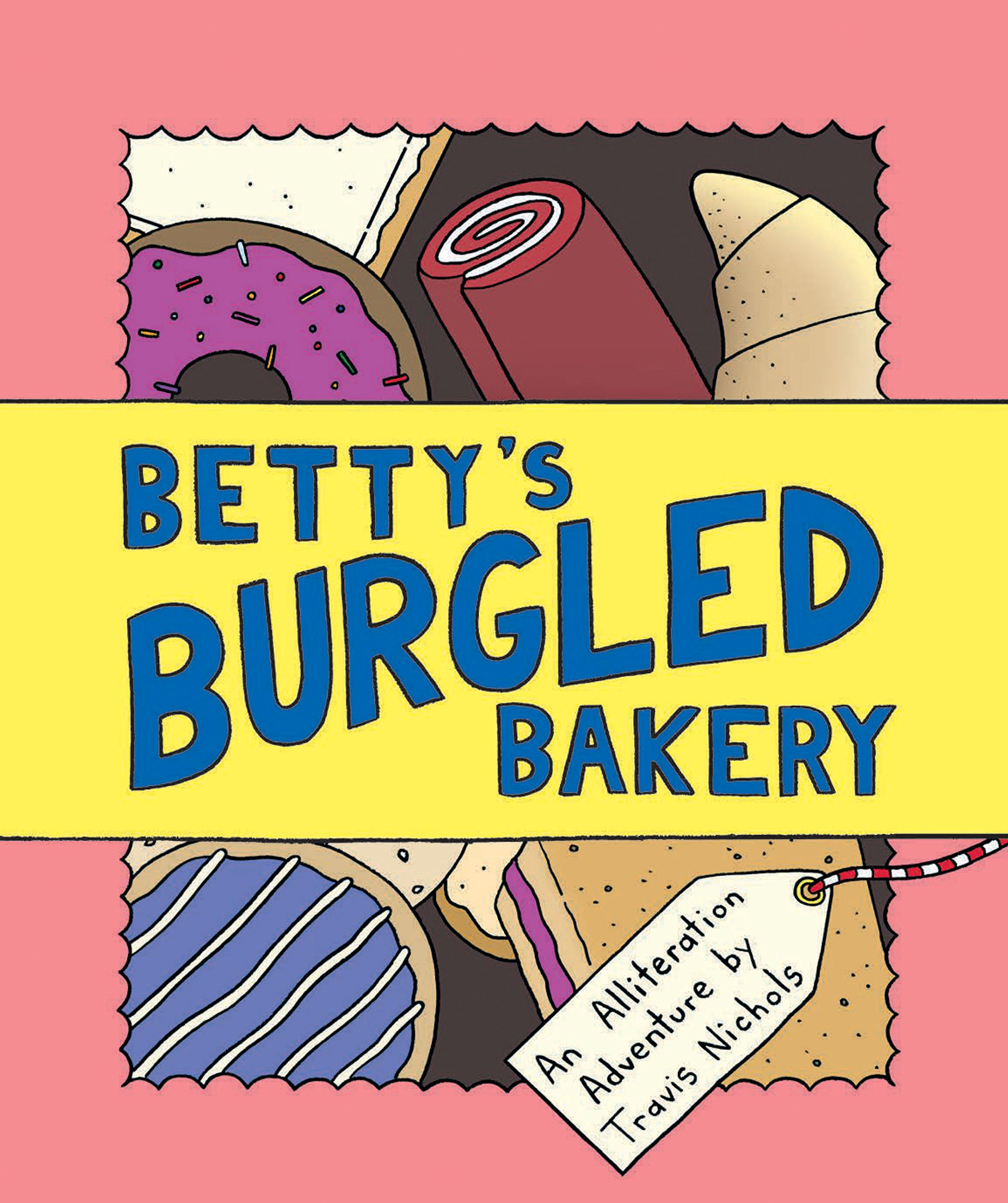 Buy Betty's Burgled Bakery: An Alliteration Adventure (Kids Adventure Books, Children's Books, Mystery Books for Kids) — BookShops.in