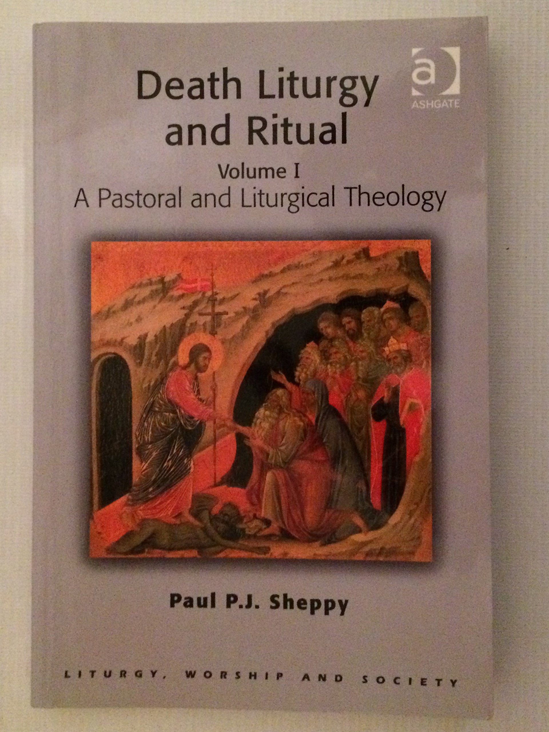 Death Liturgy and Ritual: Volume I: A Pastoral and Liturgical Theology: 1 (Routledge Revivals)