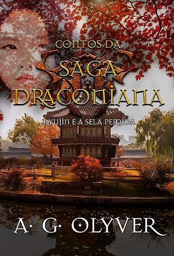 Contos da Saga Draconiana Vol.2: Ryujin e a Sela Perdida