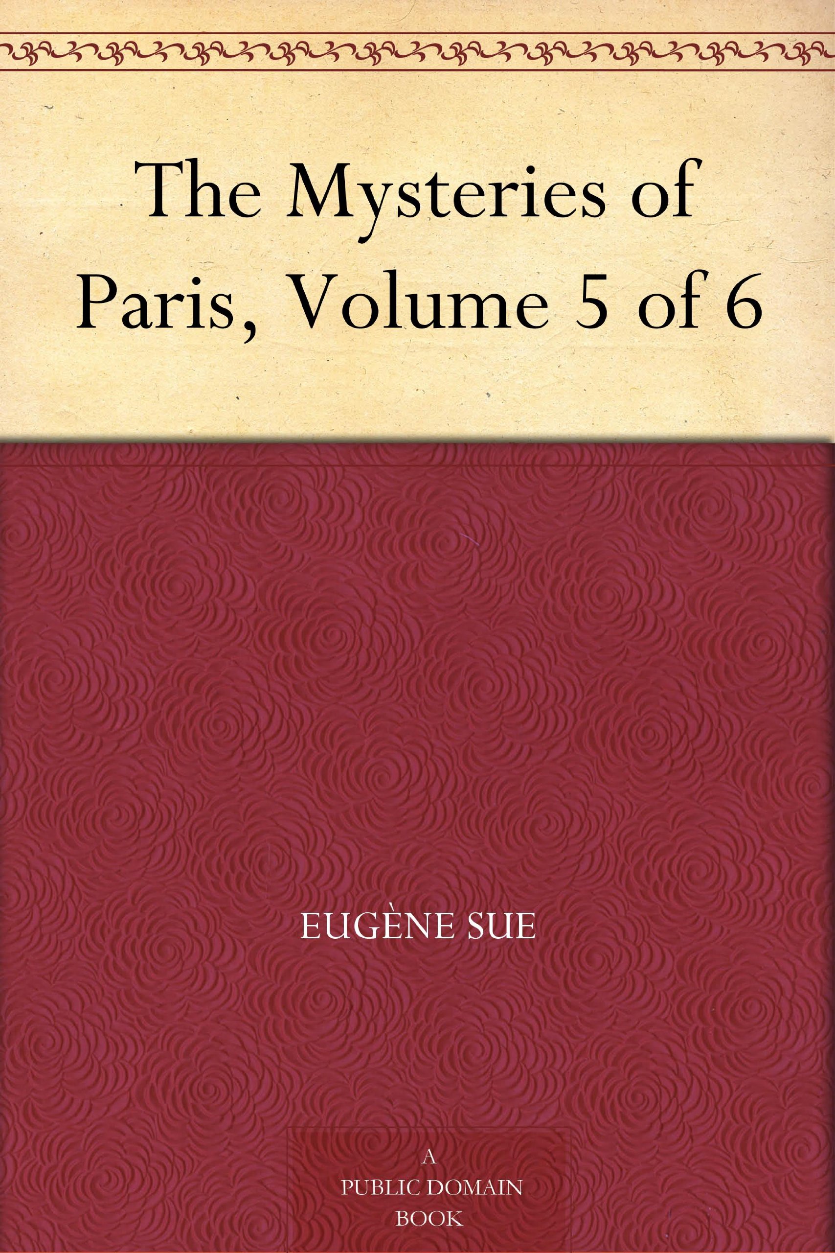 The Mysteries of Paris, Volume 5 of 6