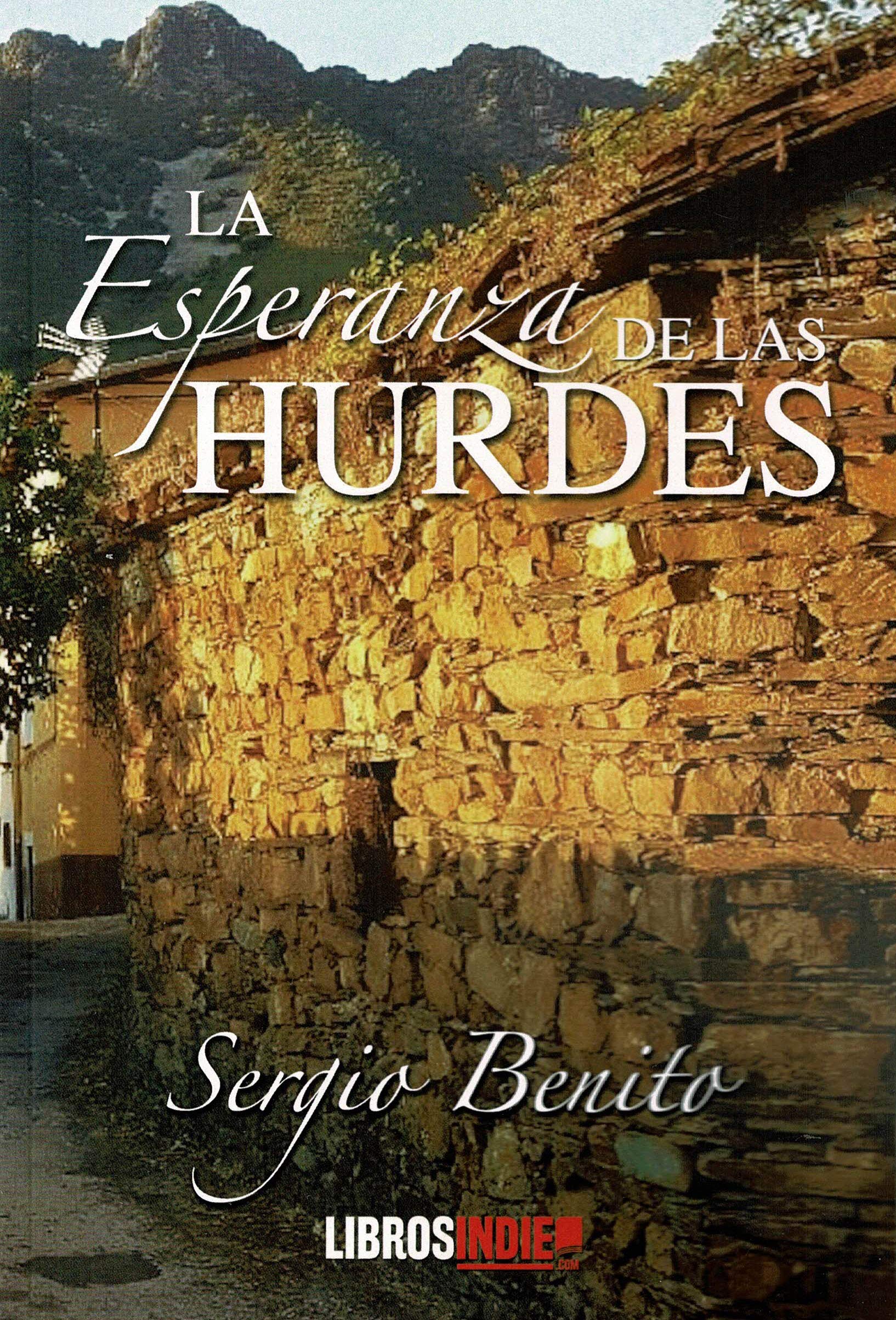La Esperanza De las Hurdes : roman d'exception sur l'histoire de l'Espagne