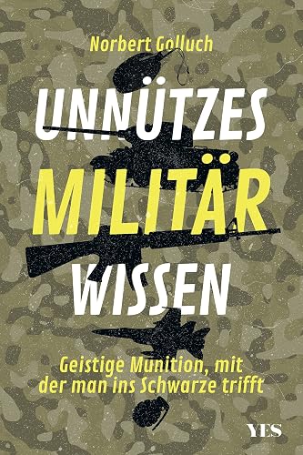 Unnützes Militärwissen: Geistige Munition, mit der man ins Schwarze trifft