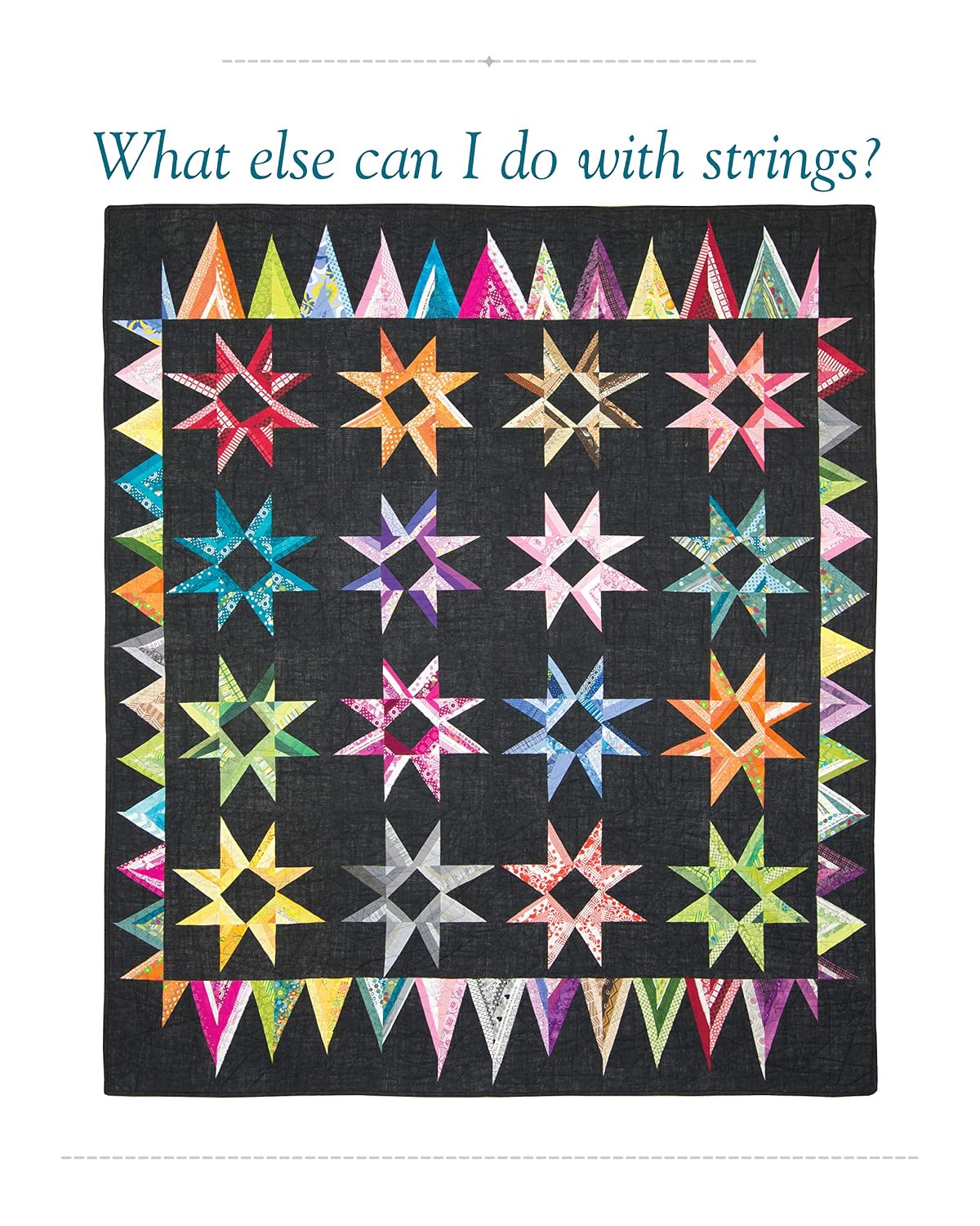 Classic to Contemporary String Quilts: Techniques, Inspiration, and 16 Projects for String Quilting (Landauer) Step-by-Step Instructions for Wall Hangings & Full Quilts to Bust Your Stash and Scraps
