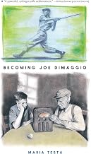 Becoming Joe DiMaggio