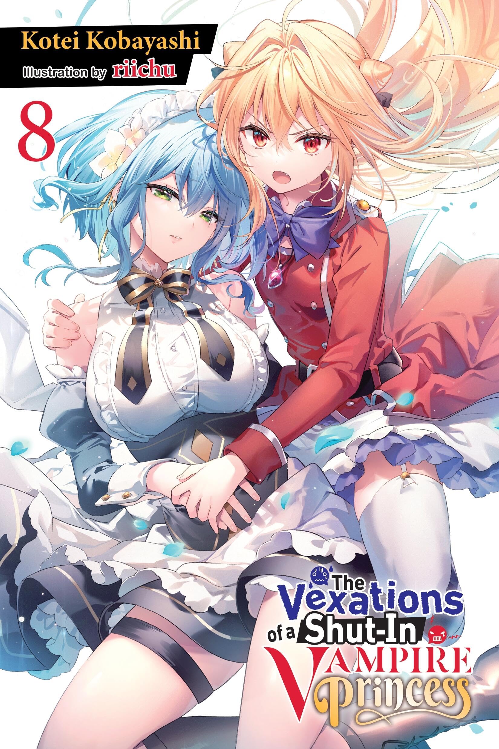 The Vexations of a Shut-In Vampire Princess, Vol. 8 (Light Novel