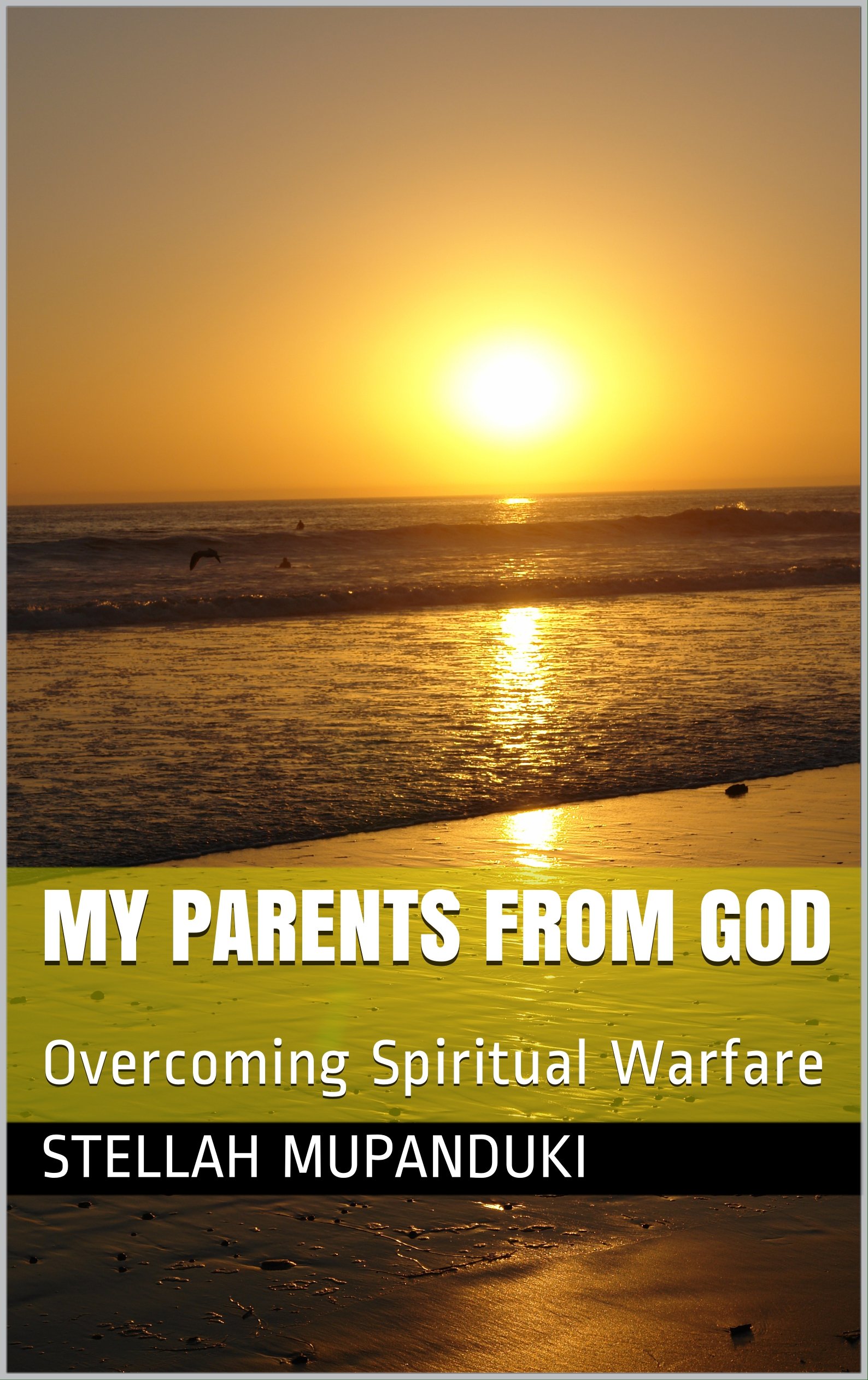 My Parents From God: Overcoming Spiritual Warfare