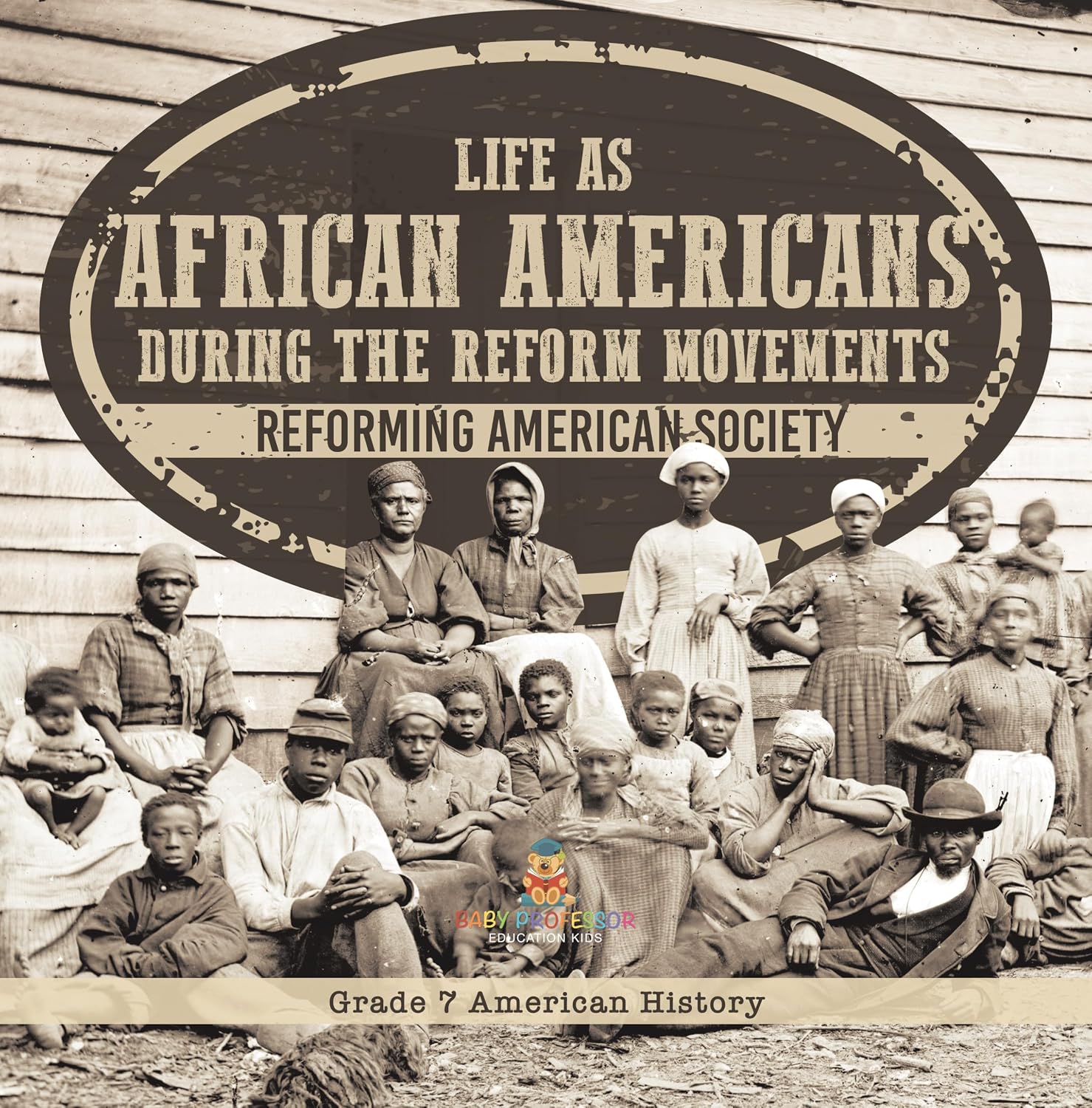 Life as African Americans During the Reform Movements | Reforming American Society | Grade 7 American History