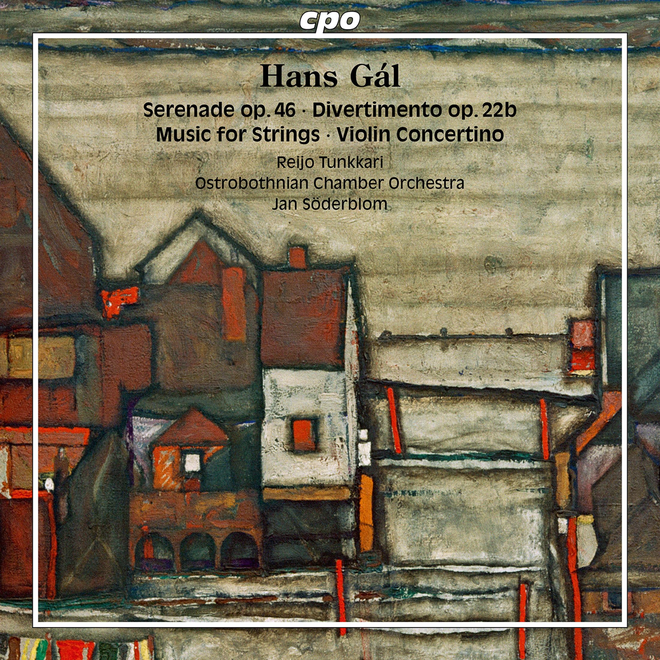 Hans Gal: Serenade Op. 46; Divertimento Op. 22b; Music for String Orchestra; Violin Concertino