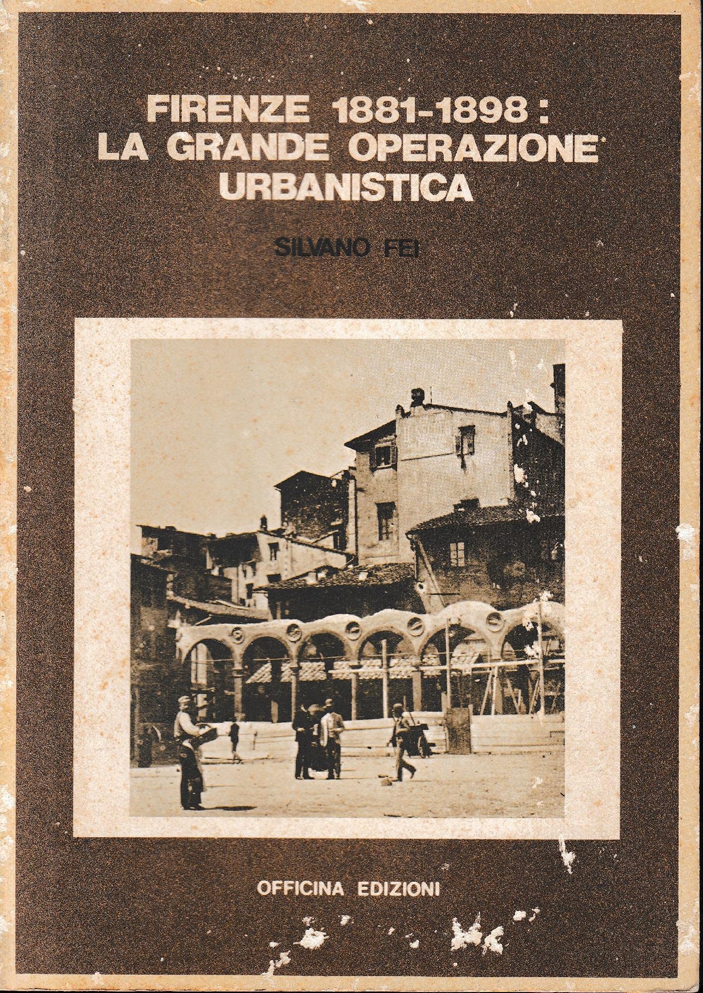 Firenze 1881-1898: La Grande Operazione Urbanistica - 4