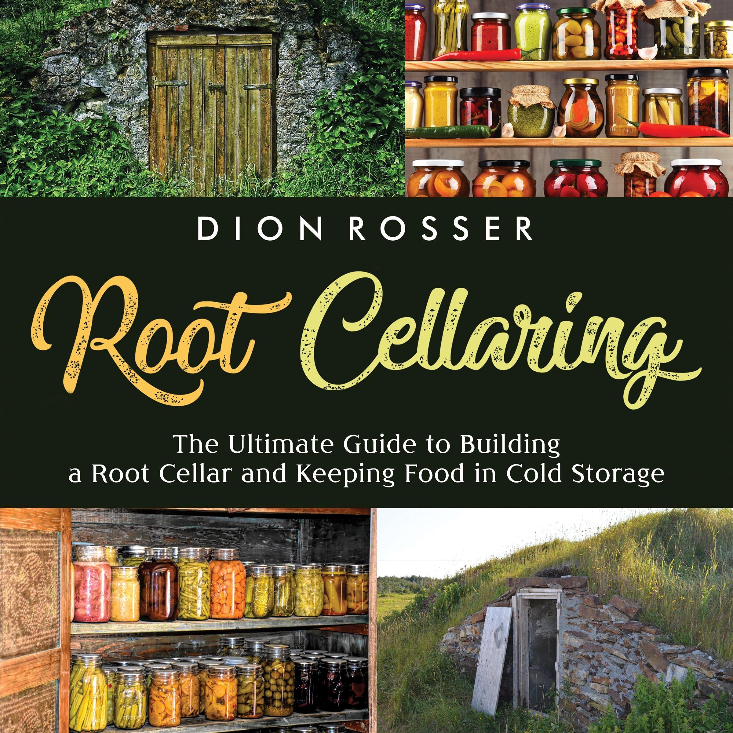 Cover art for Root Cellaring: The Ultimate Guide to Building a Root Cellar and Keeping Food in Cold Storage