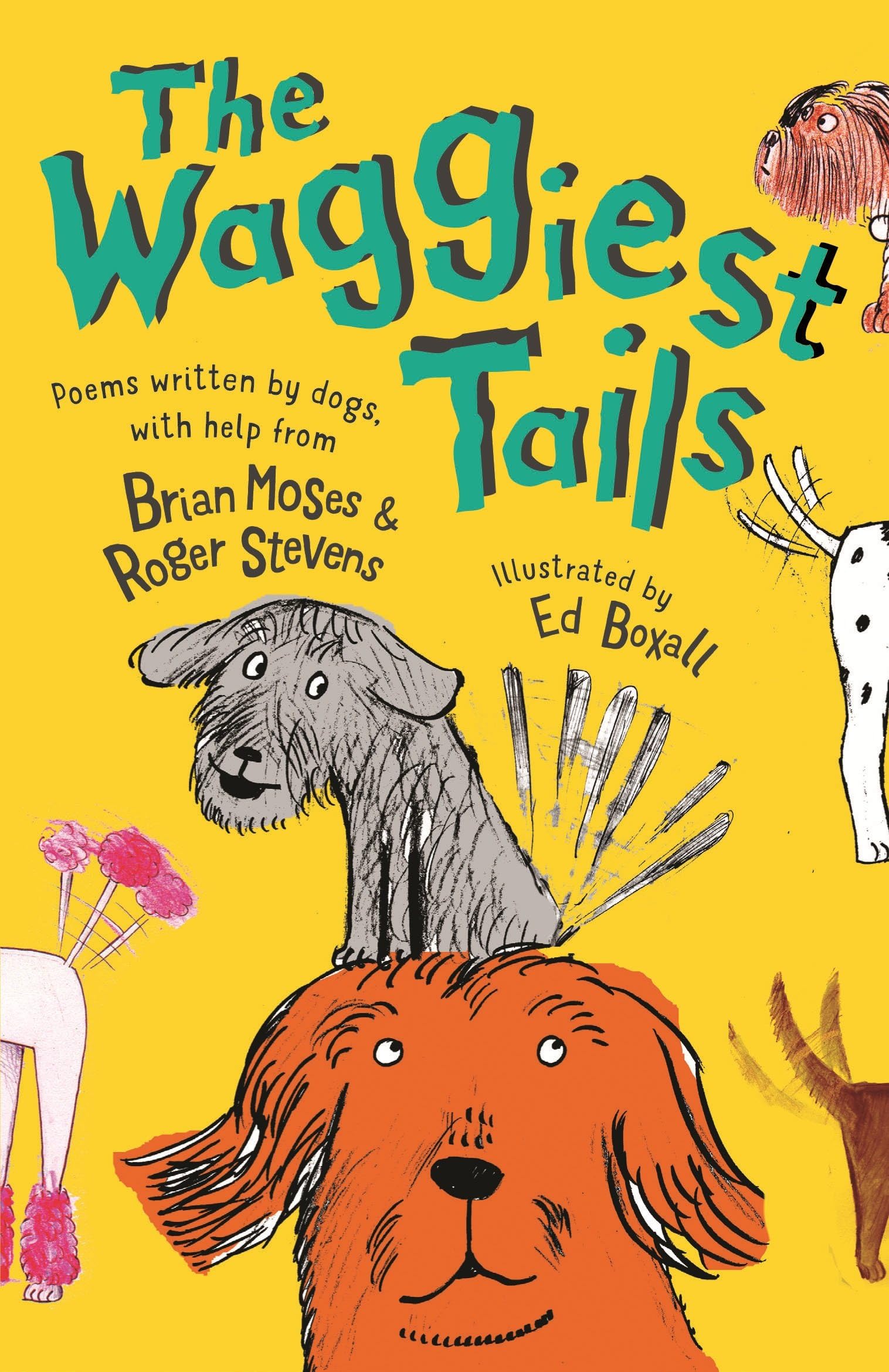 The Waggiest Tails: Poems Written by Dogs by Moses, Stevens, Boxall New^*
