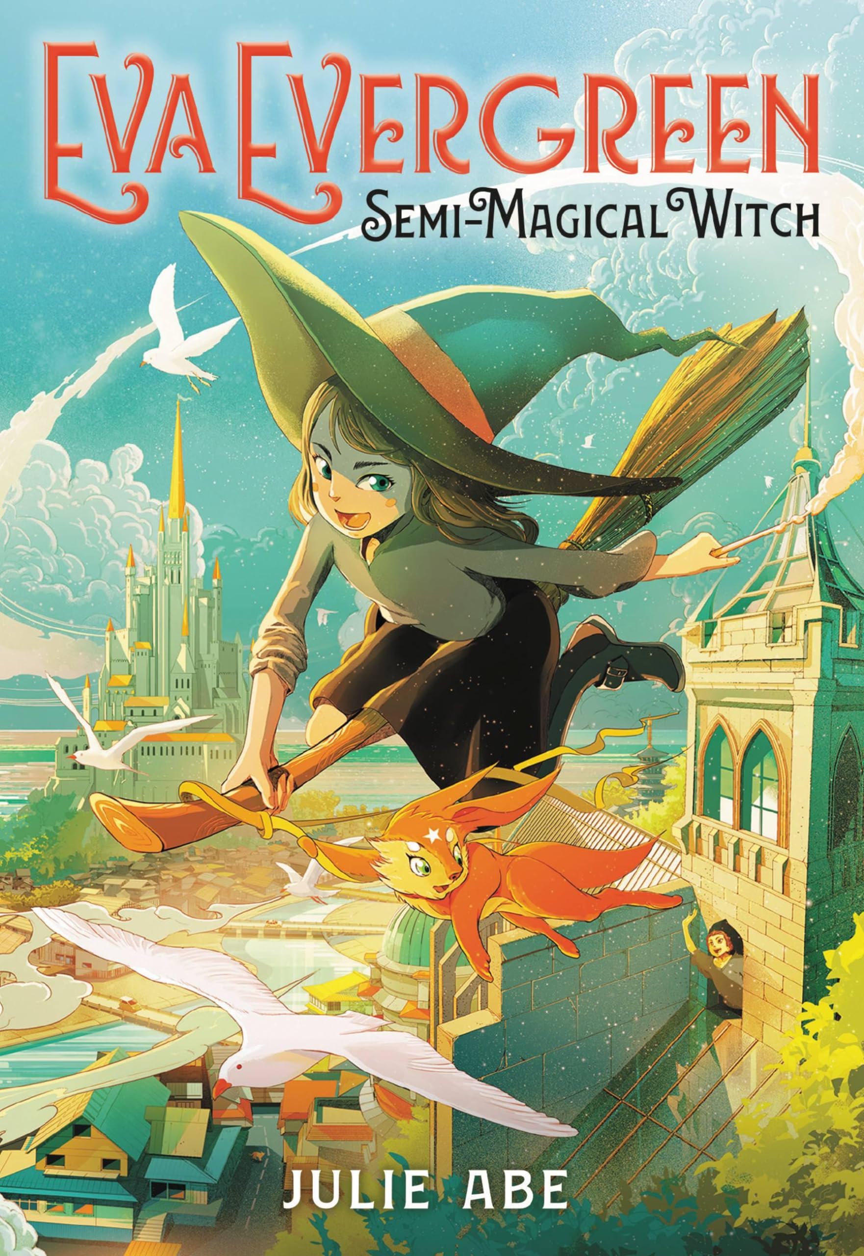 Eva Evergreen, Semi-Magical Witch: Abe, Julie: 9780316493888
