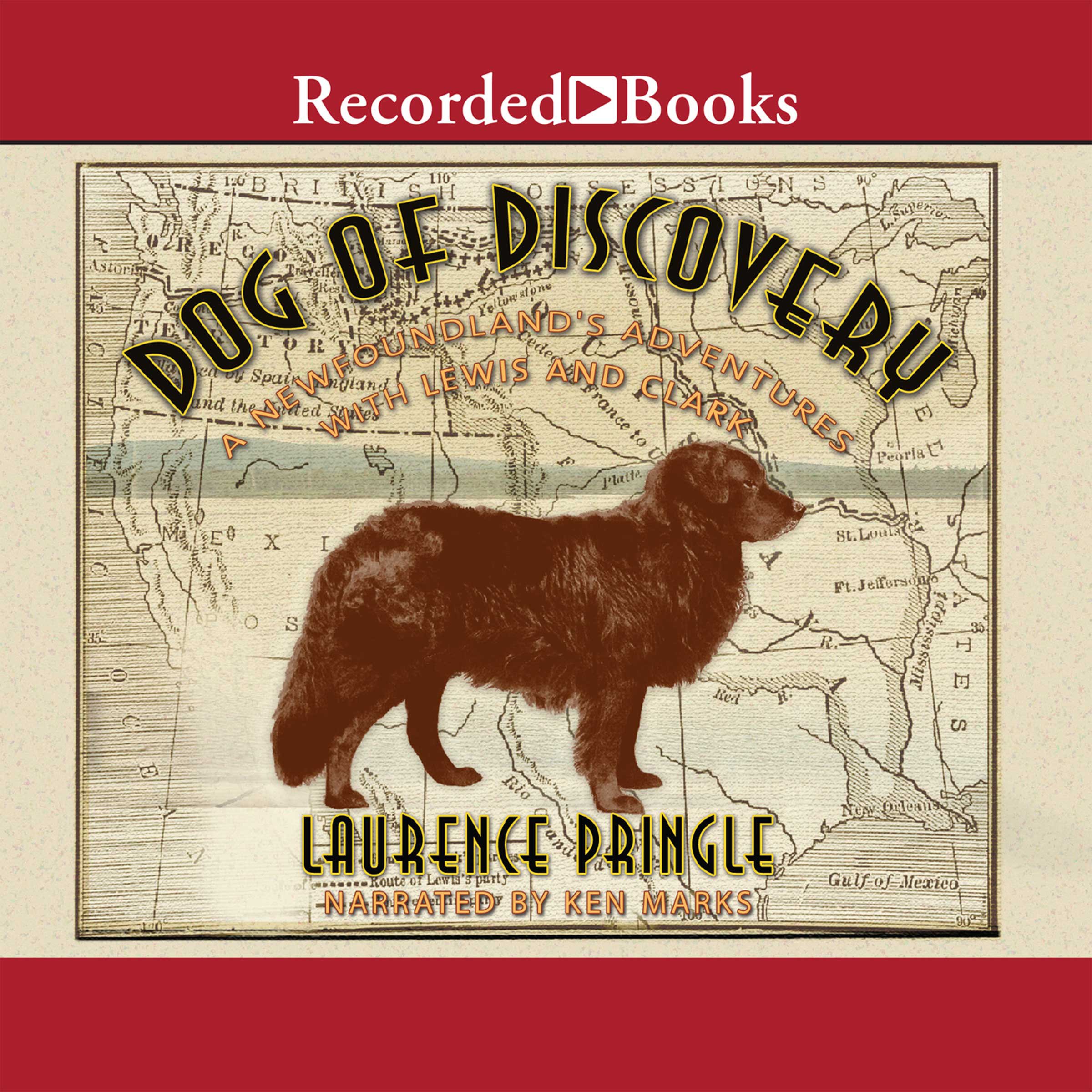 Dog of Discovery: A Newfoundland’s Adventures with Lewis and Clark