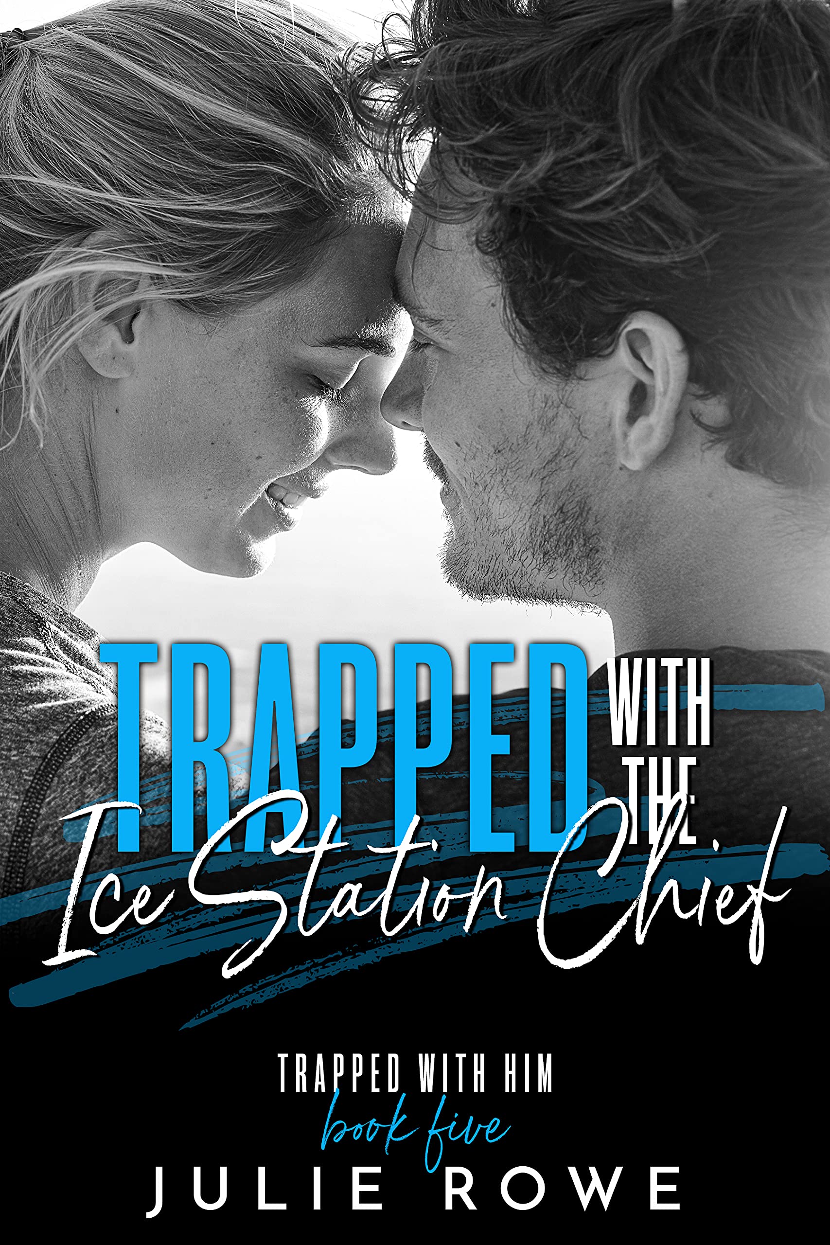Trapped with the Ice Station Chief (Trapped with Him Book 5)