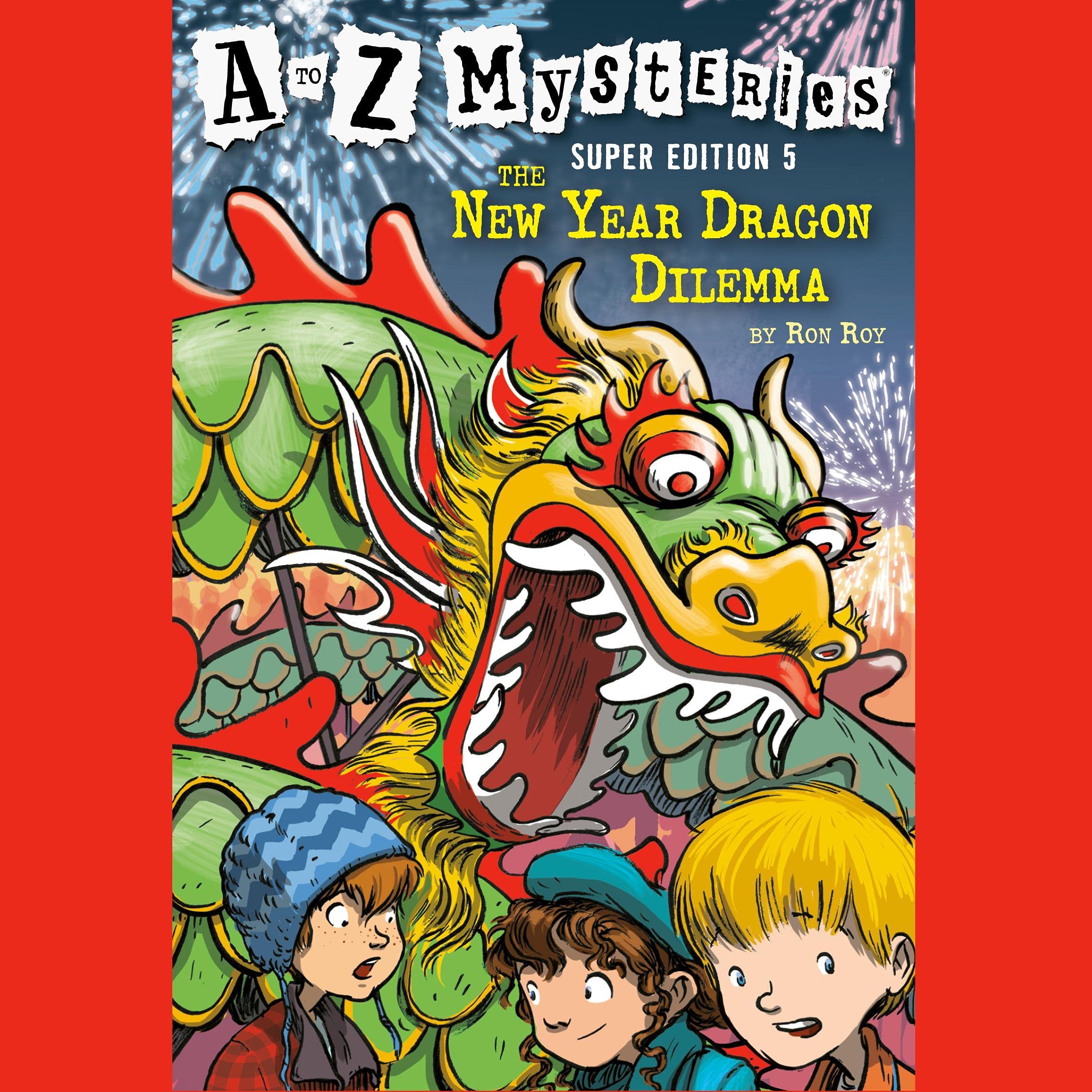 A to Z Mysteries Super Edition 5: The New Year Dragon Dilemma