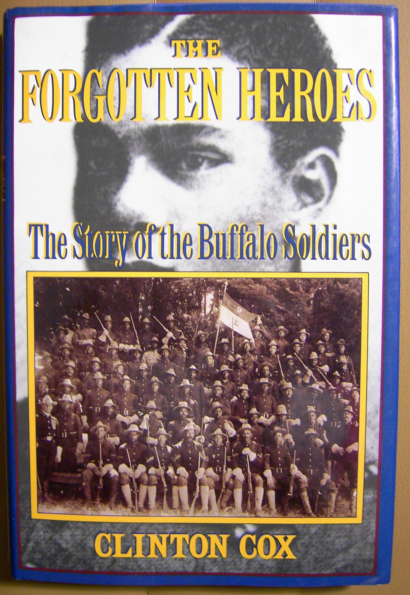 The Forgotten Heroes: The Story of the Buffalo Soldiers Library Binding – January 1, 1993