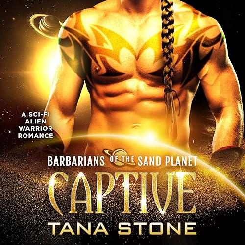 Captive (A Sci-Fi Alien Warrior Romance): Barbarians of the Sand Planet, Book 2
