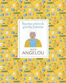 Maya Angelou: Pequeños Relatos de Grandes Historias