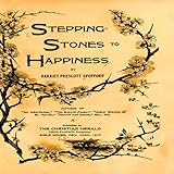 The way to happiness Stepping-Stones to happiness by Spofford Harriet Elizabeth
