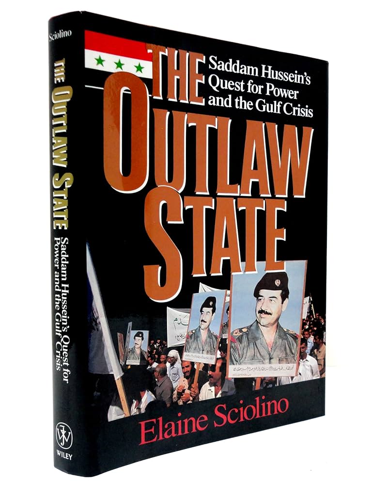 The Outlaw State: Saddam Hussein's Quest for Power and the