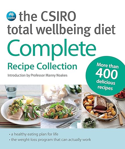 The Csiro Total Wellbeing Diet: Complete Recipe Collection to lose ...