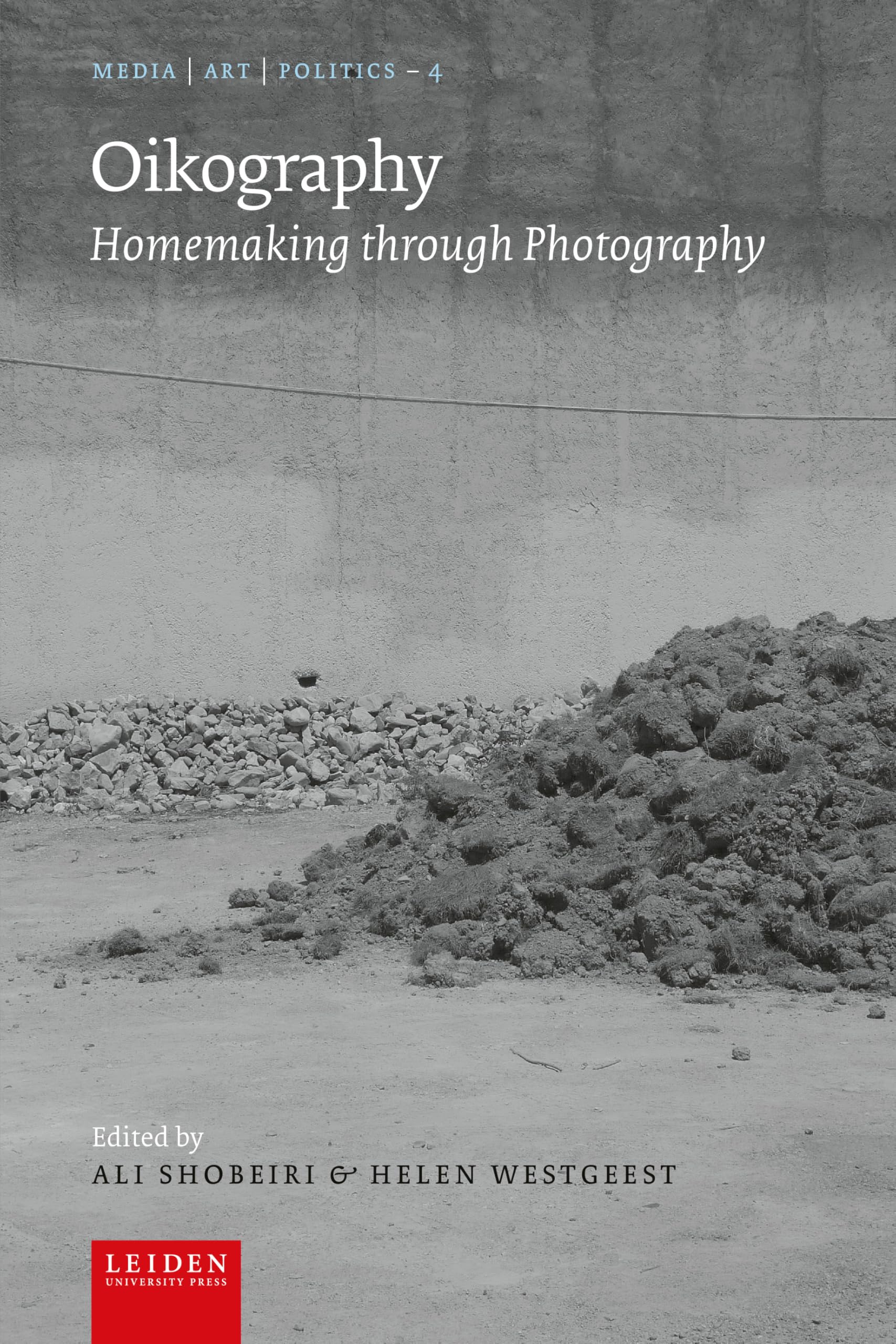Oikography: Homemaking through Photography (Media / Art / Politics)