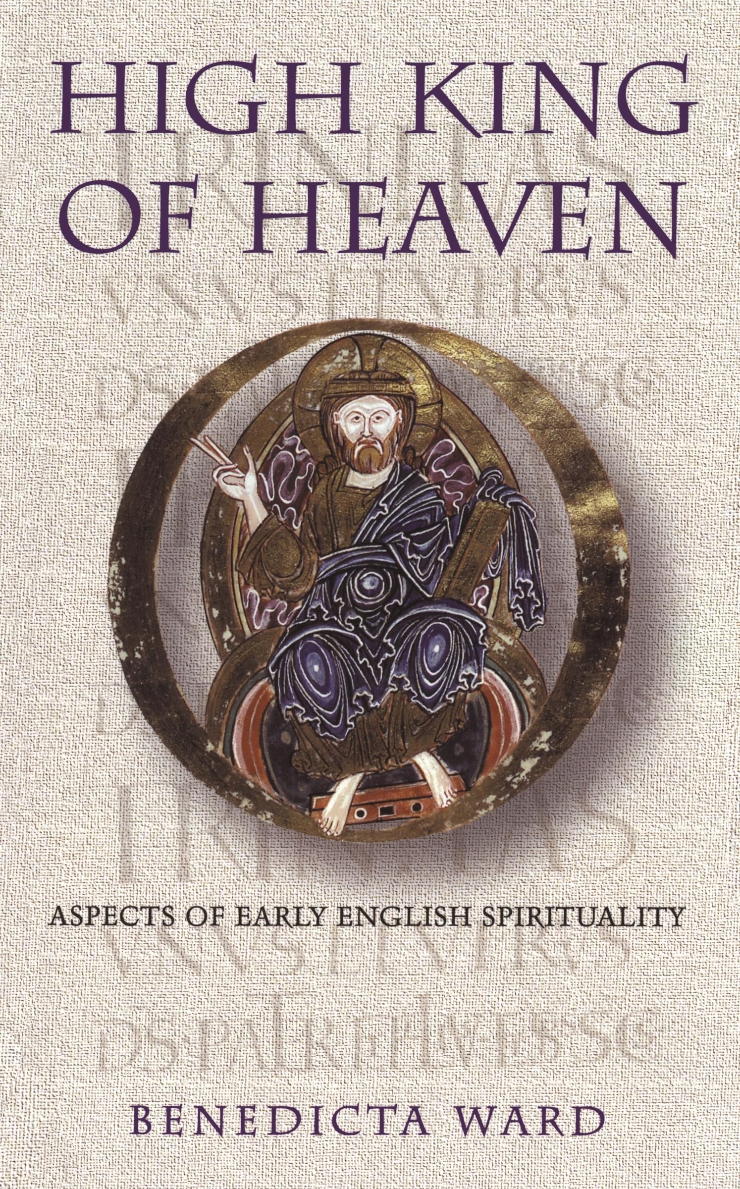 High King Of Heaven: Aspects of Early English Spirituality