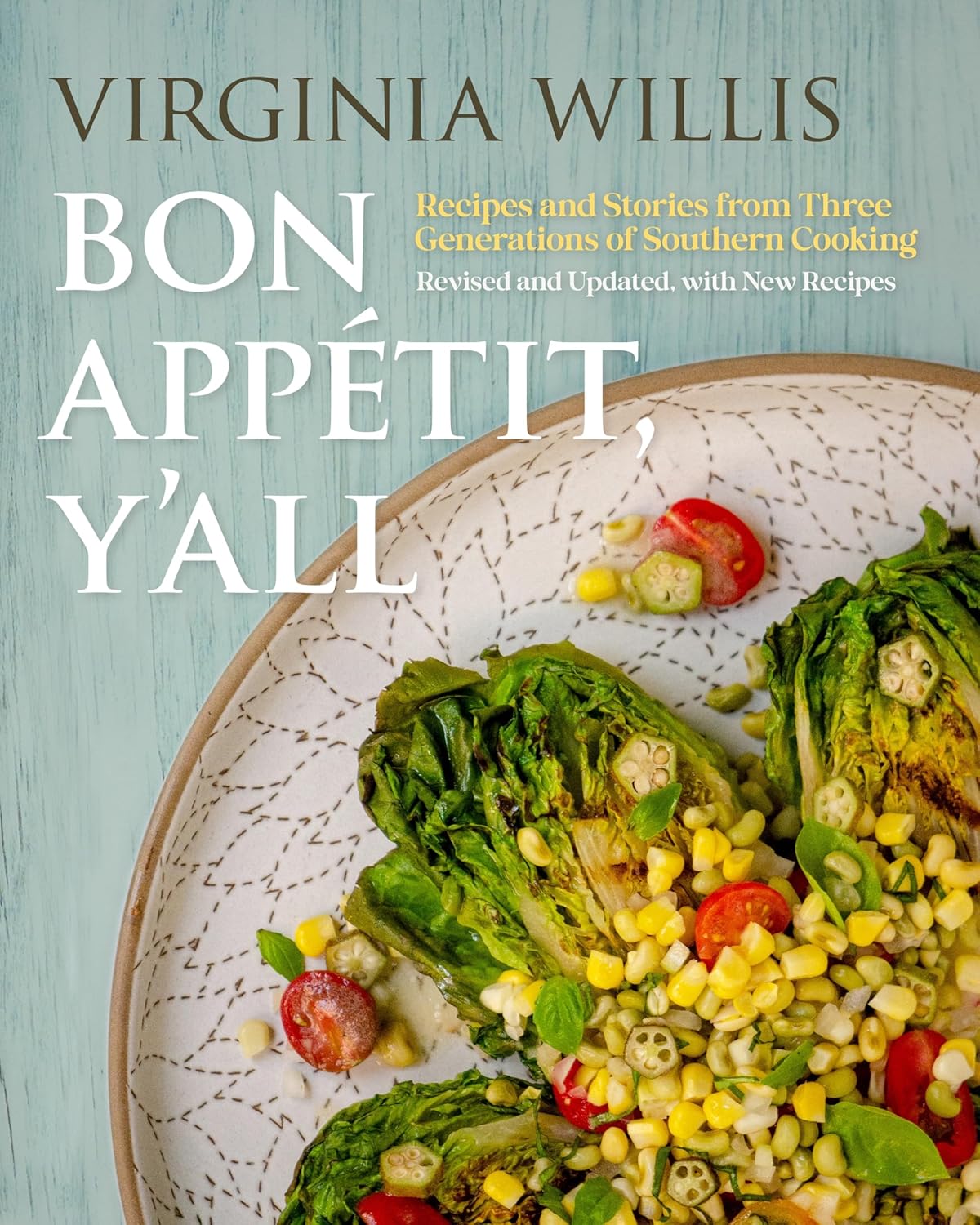 Bon Appétit, Y'all: Recipes and Stories from Three Generations of Southern Cooking, Revised and Updated, with New Recipes