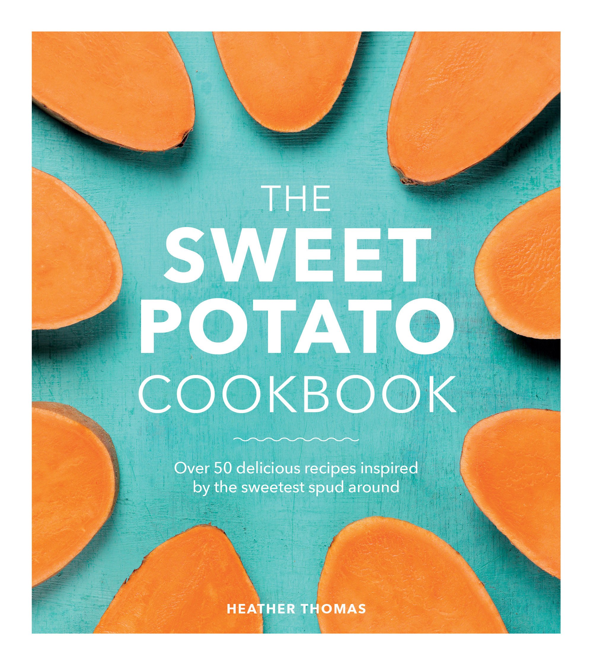 The Sweet Potato Cookbook: Heather Thomas - Thomas, Heather