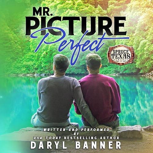 Mr. Picture Perfect: Spruce Texas Romance, Book 8