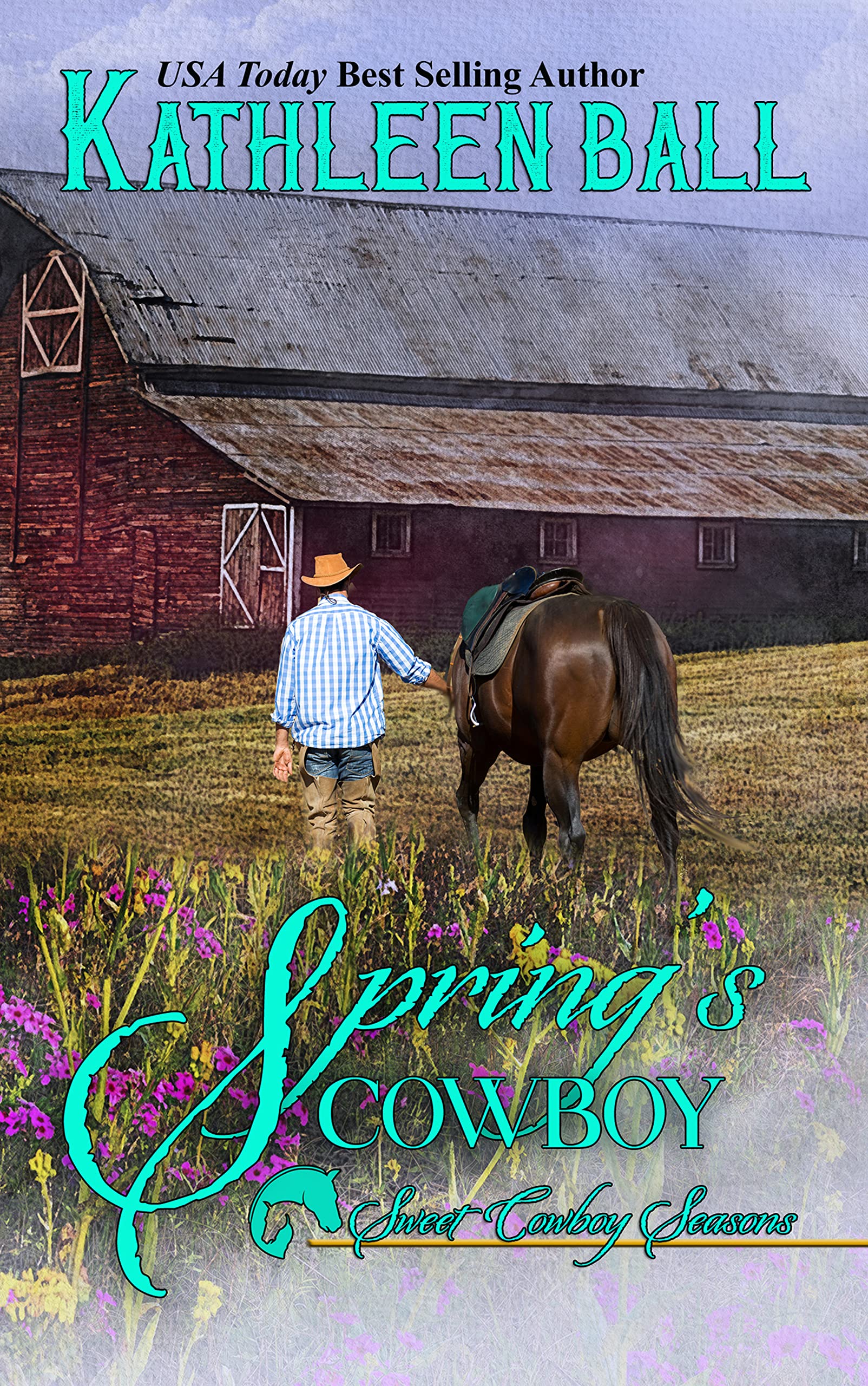 Spring's Cowboy: Sweet Contemporary Western Romance (Sweet Cowboy Seasons Book 4)