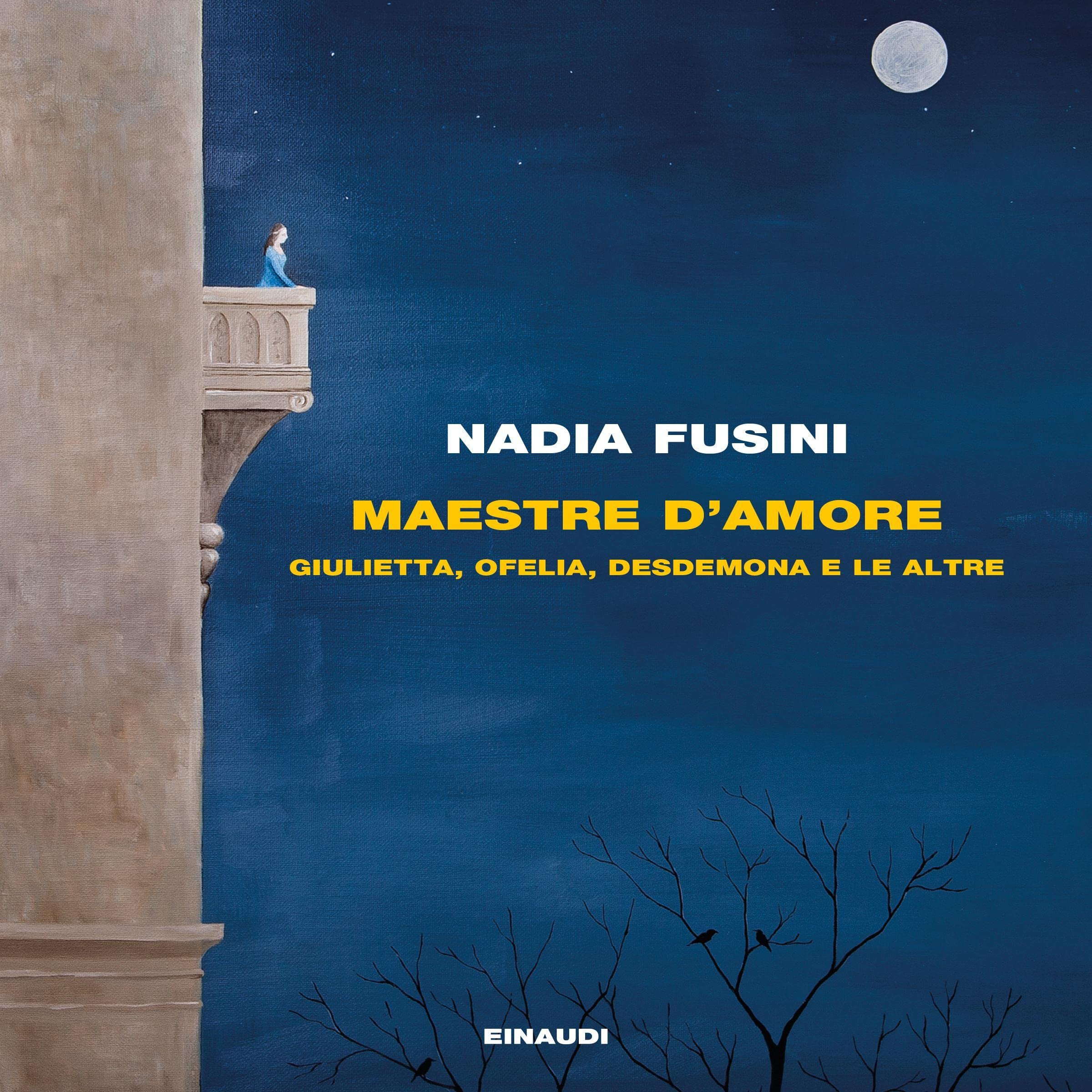 Maestre d'amore: Giulietta, Ofelia, Desdemona e le altre