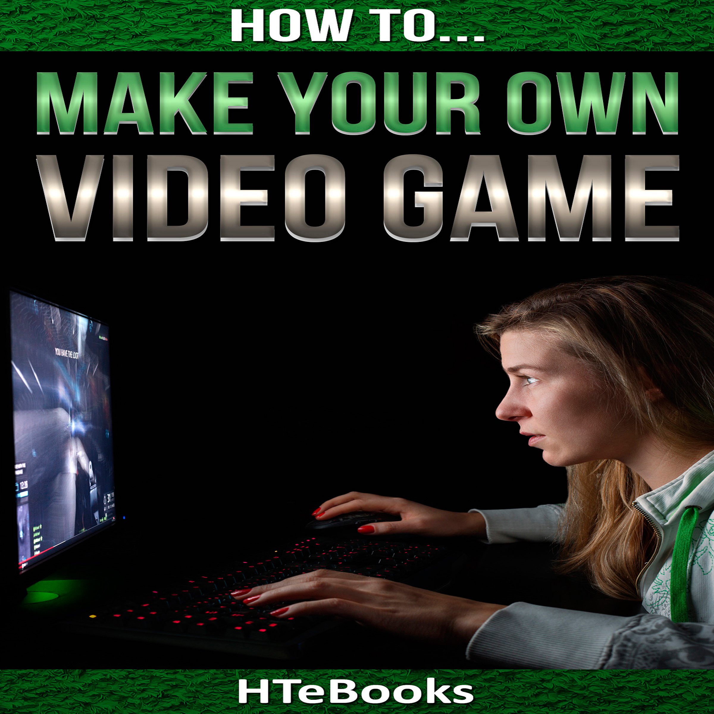 Cover art for How to Make Your Own Video Game: Quick Start Guide