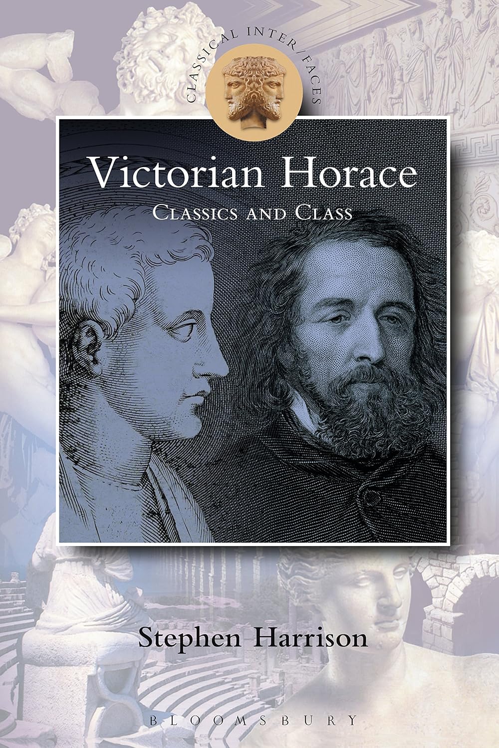 Victorian Horace: Classics and Class (Classical Inter/Faces)