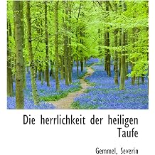 Die herrlichkeit der heiligen Taufe