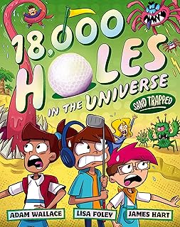 Sand Trapped (18,000 Holes in the Universe, #3): The final book in the wild and wacky illustrated series from the creators of the bestselling FARTB