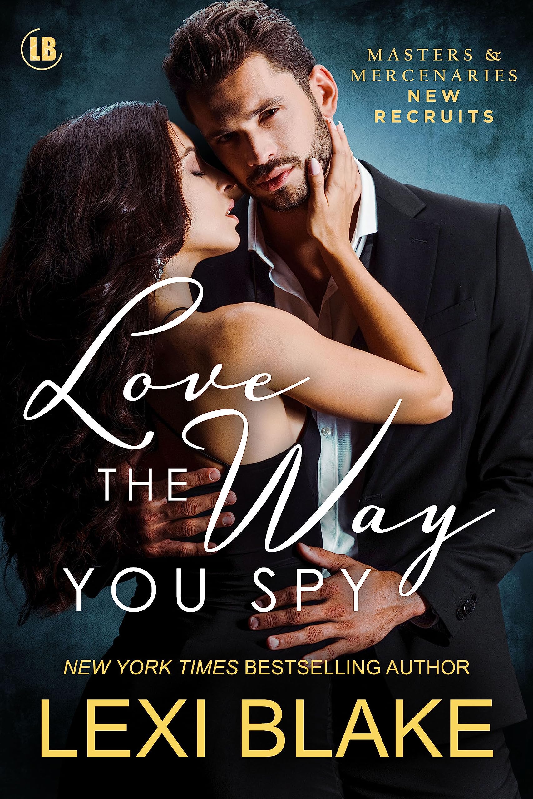 Love the Way You Spy (Masters and Mercenaries: New Recruits Book 1)