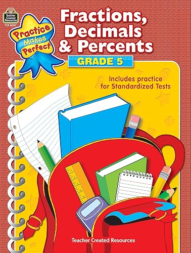 Teacher Created Resources Practice Makes Perfect: Fractions, Decimals & Percents Grade 5, 2nd Edition (TCR8630) (Practice Makes Perfect (Teacher Created Materials))
