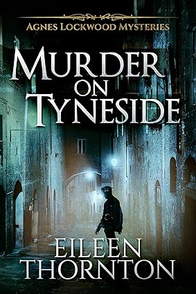 Murder on Tyneside (Agnes Lockwood Mysteries Book 1)