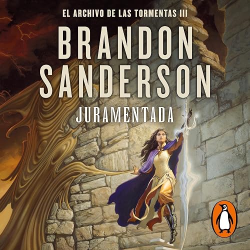 Juramentada [Oathbringer]: El Archivo de las Tormentas 3 [The Stormlight Archive, Book 3]