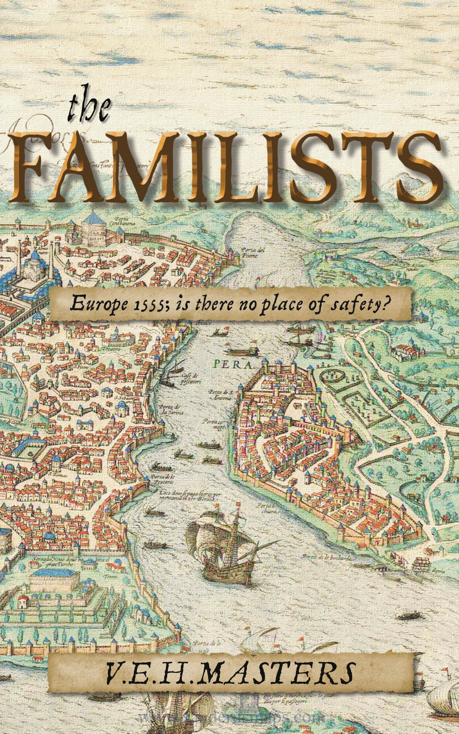 The Familists: A Tale of Faith, Family and Survival in 16th Century Europe (The Seton Chronicles Book 4)