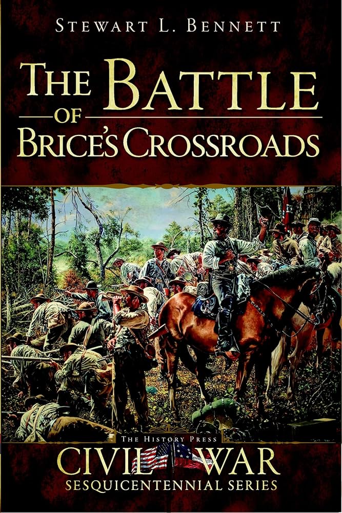 The Battle of Brice's Crossroads (Civil War Series): Bennett