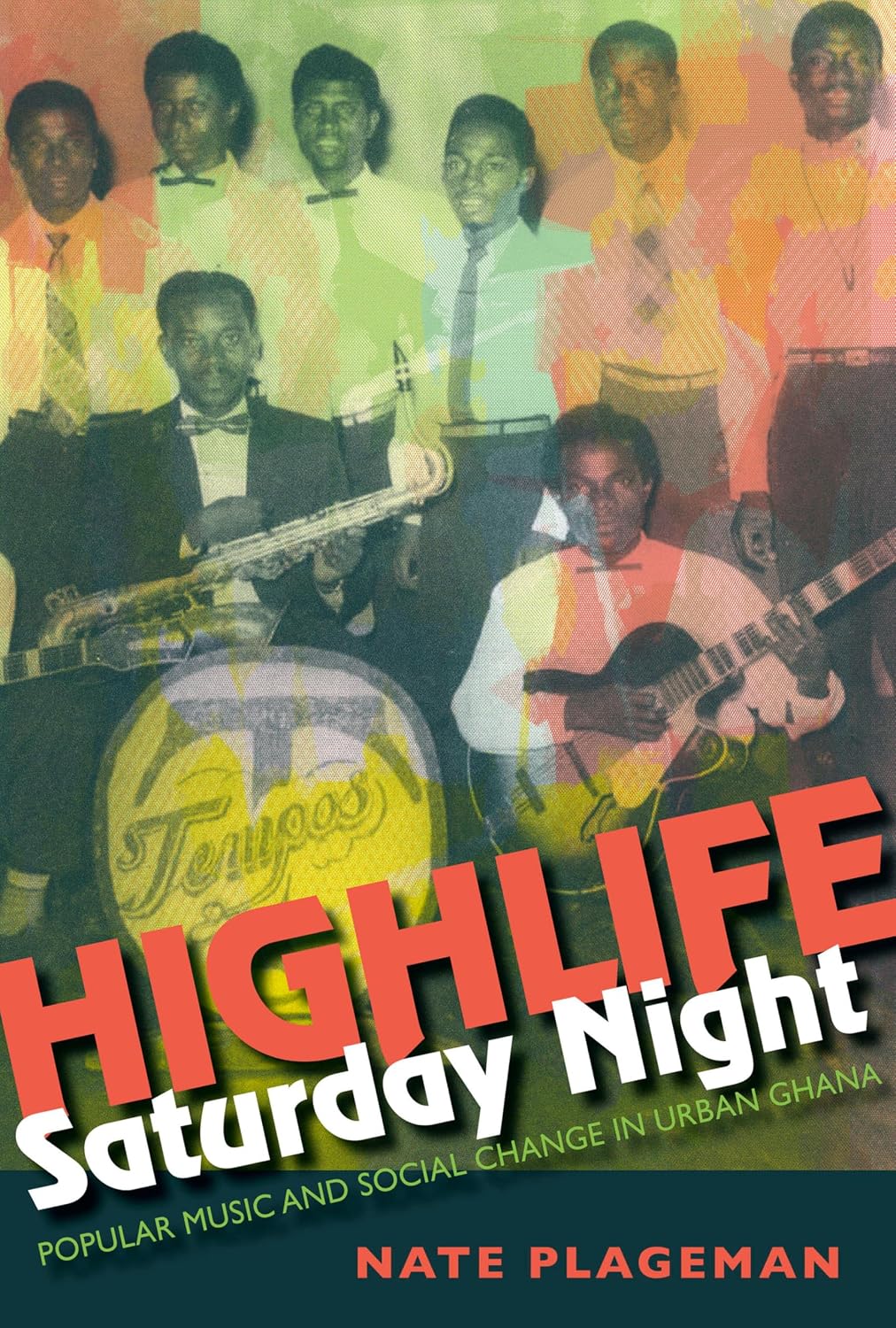 Highlife Saturday Night: Popular Music and Social Change in Urban Ghana (African Expressive Cultures)