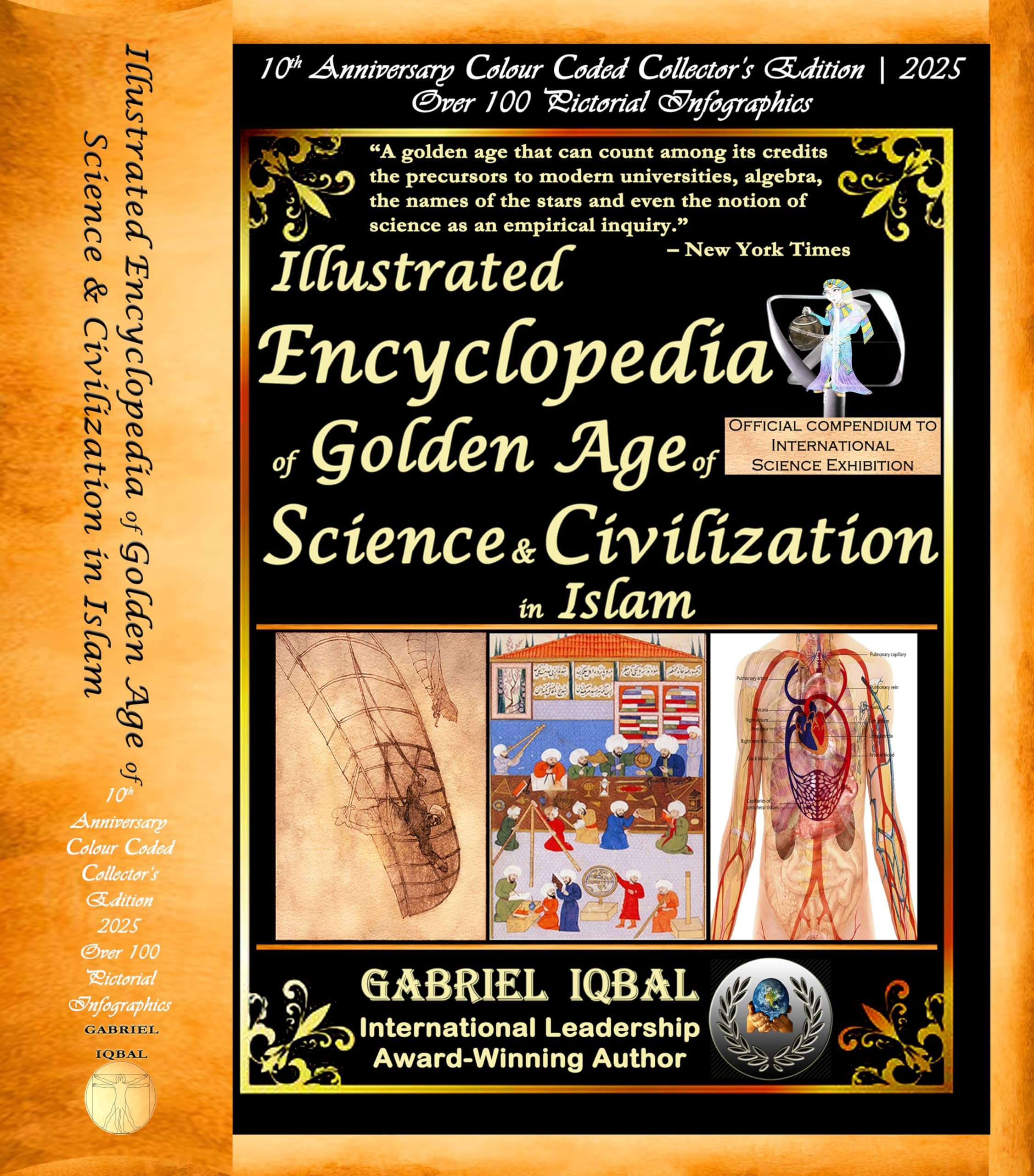 Illustrated Encyclopedia of Golden Age of Science and Civilization in Islam: The Origins and Sustainable Ethical Applications of Practical Empirical Experimental Scientific Method