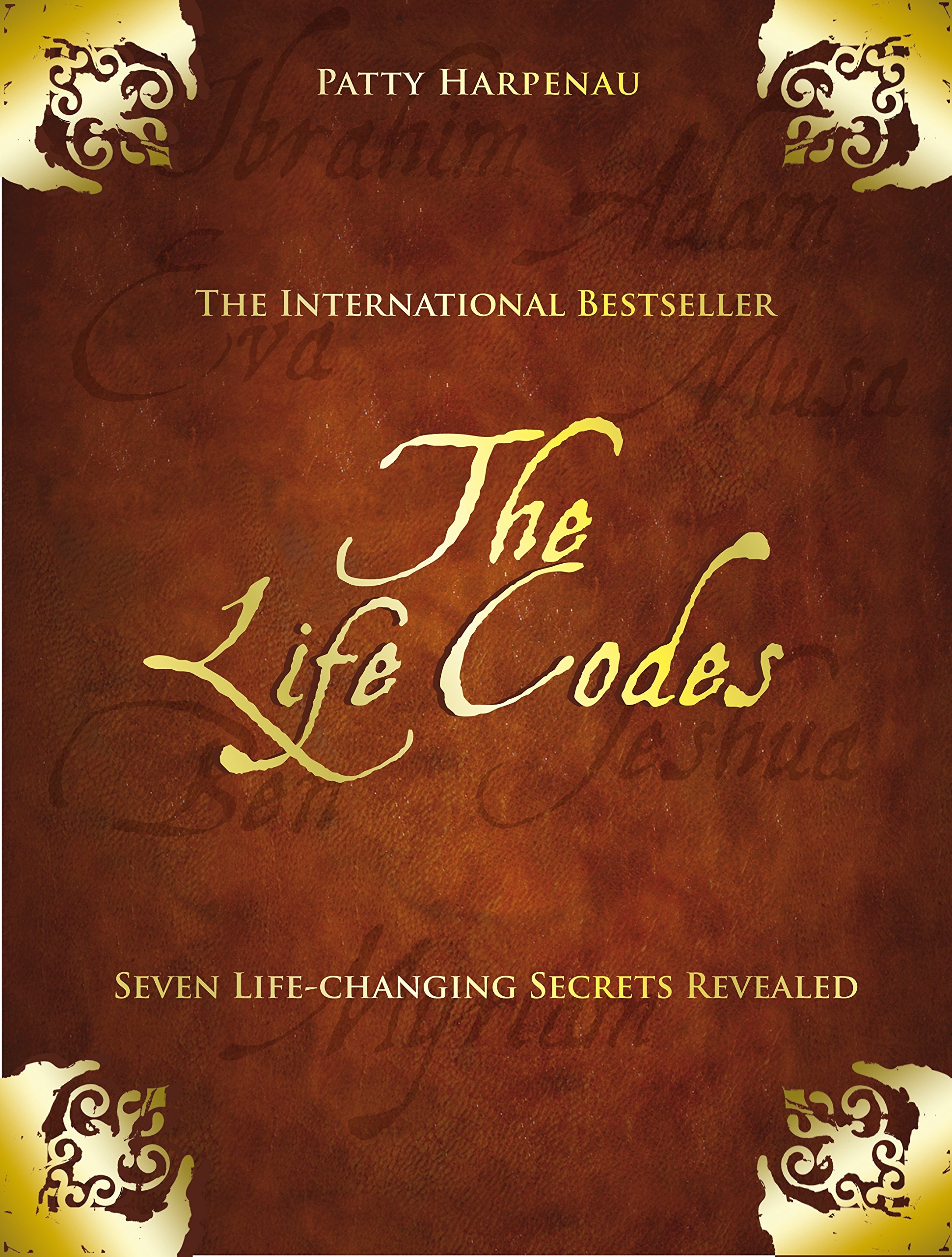 The Life Codes: Seven Life-Changing Secrets Revealed